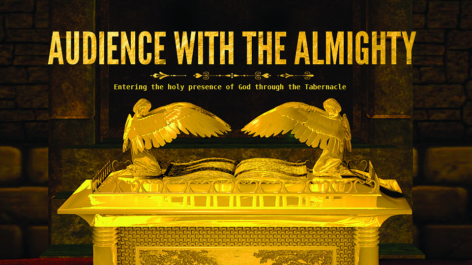 Audience with the Almighty: Entering the Holy Presence of God through the Tabernacle
