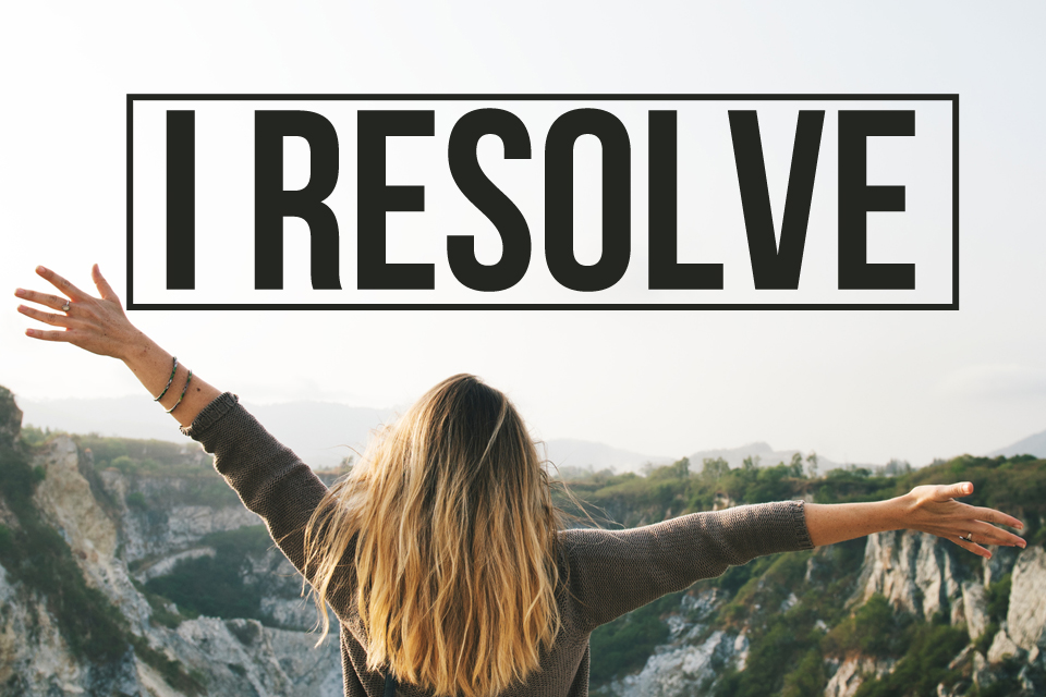 I Resolve: The Stewardship of Your Time, Talent, and Treasure