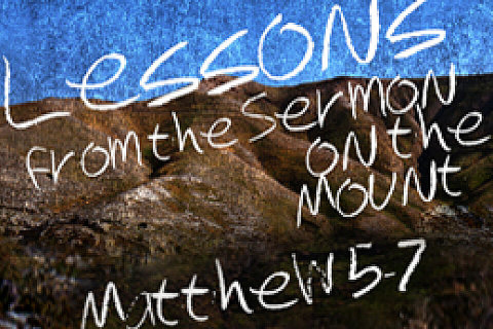 Lessons from the Sermon On the Mount
