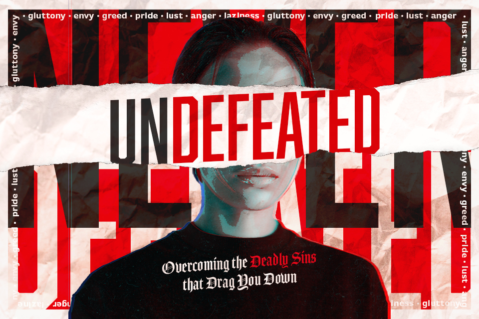 UNDEFEATED: Overcoming the Deadly Sins that Drag You Down